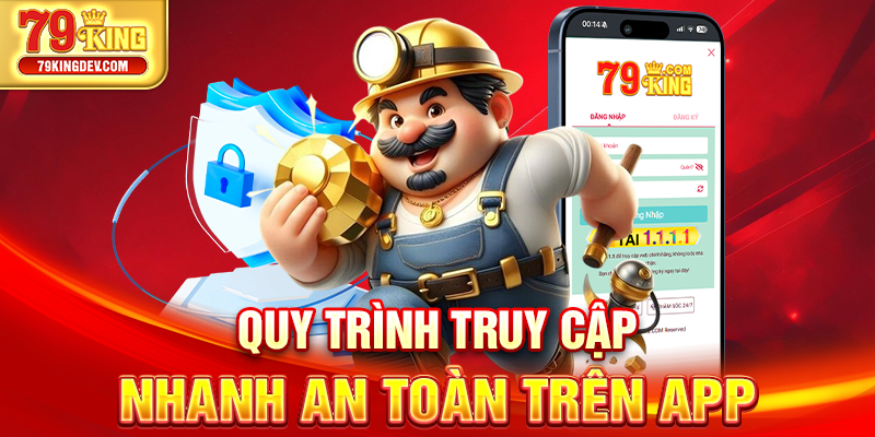 Đăng Nhập 79King – Hướng Dẫn Chi Tiết Trên Website Và App Quy trình truy cập nhanh an toàn trên app