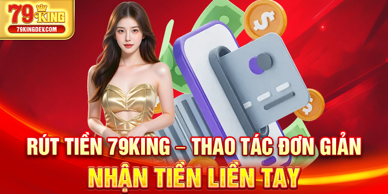 Rút tiền 79king