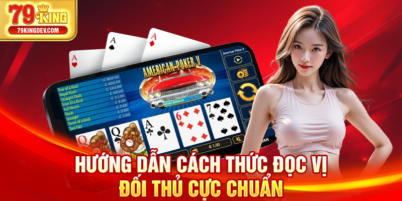 Hướng dẫn cách thức đọc vị đối thủ cực chuẩn