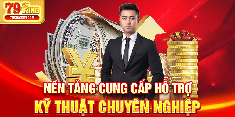 Nền tảng cung cấp hỗ trợ kỹ thuật chuyên nghiệp