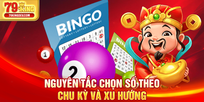 Xổ Số Điện Toán Đổi Thưởng, Bội Thu May Mắn Tại 79King Nguyên tắc chọn số theo chu kỳ và xu hướng