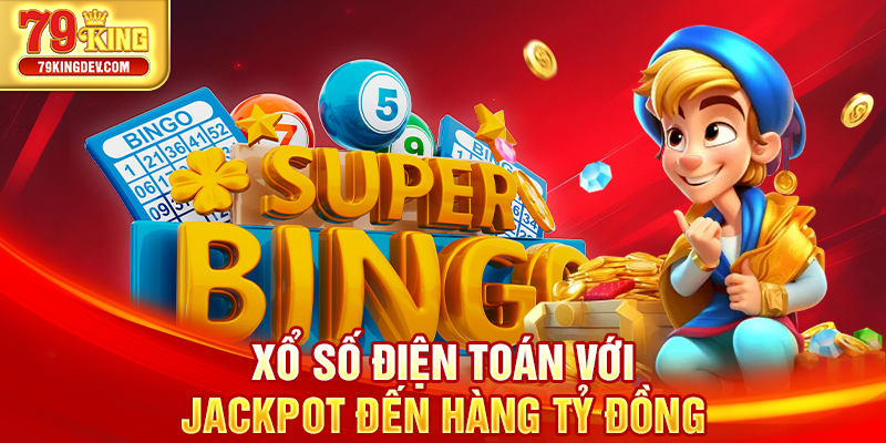 Xổ Số Điện Toán Đổi Thưởng, Bội Thu May Mắn Tại 79King Xổ số điện toán với Jackpot đến hàng tỷ đồng